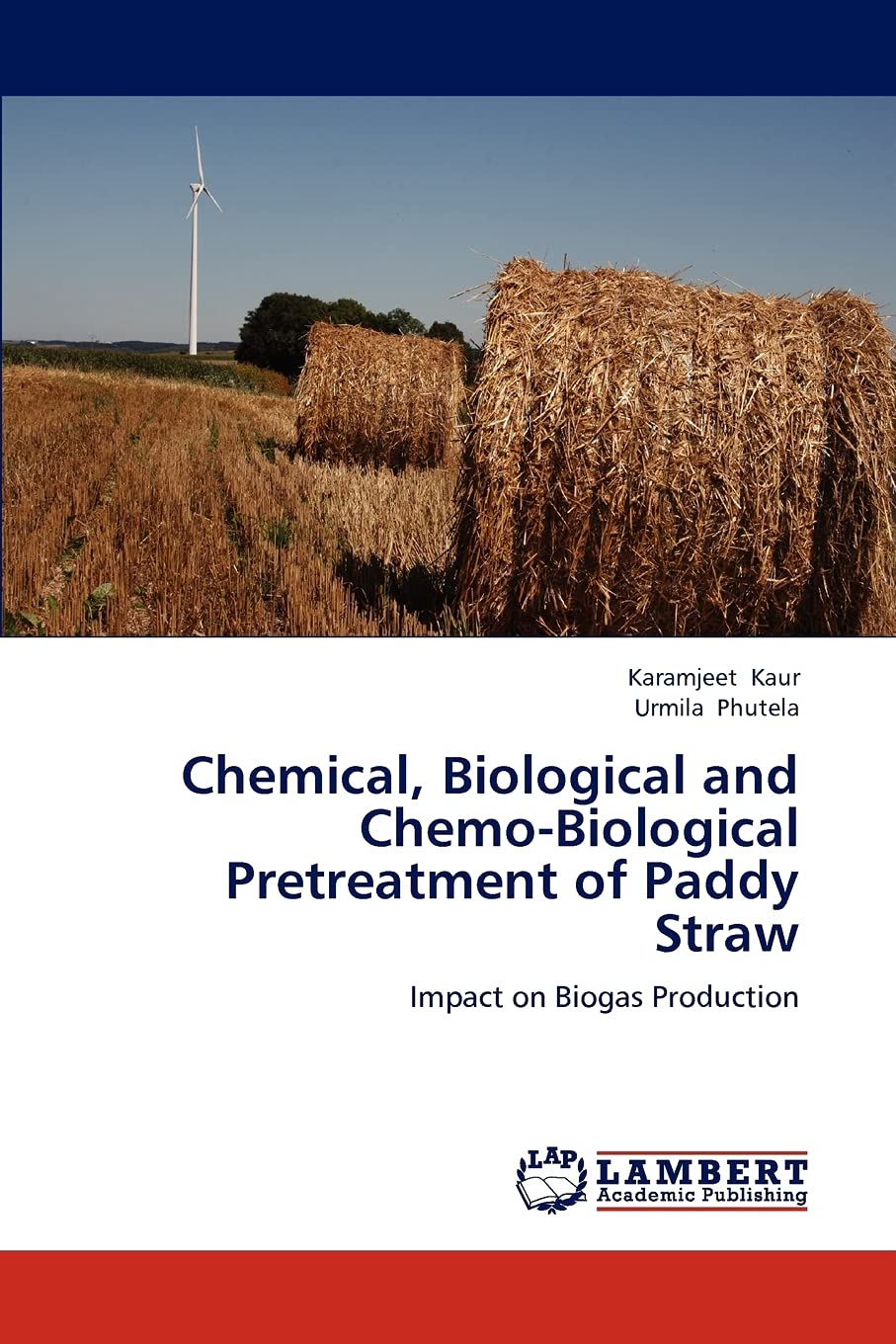 Chemical, Biological and ChemoBiological Pretreatment of Paddy Straw: Impact on Biogas Production,Used