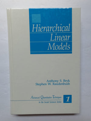 Hierarchical Linear Models: Applications and Data Analysis Methods (Advanced Quantitative Techniques in the Social Sciences),New