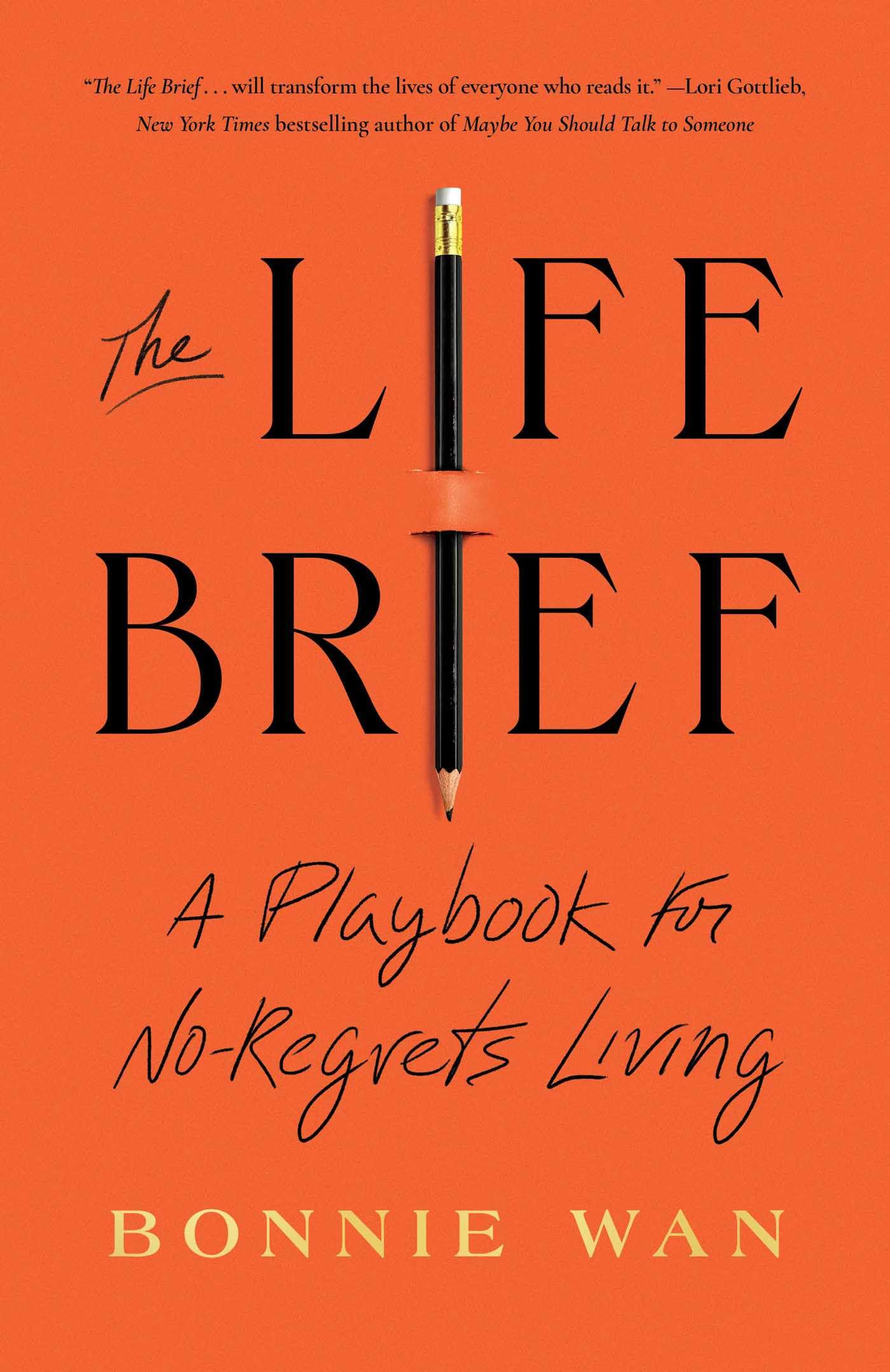The Life Brief: A Playbook For Noregrets Living,New