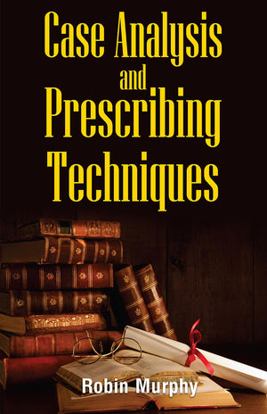 Case Analysis And Prescribing Techniques By Robin Murphy