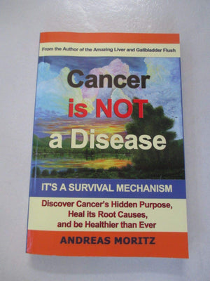 Cancer Is Not a Disease  It's a Survival Mechanism,Used