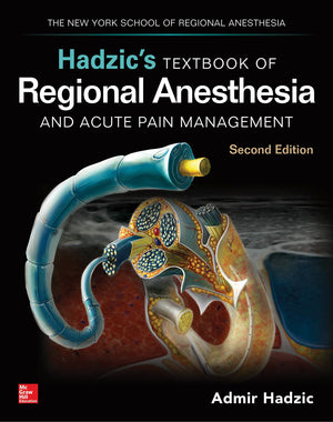 Hadzics Textbook of Regional Anesthesia and Acute Pain Management, Second Edition