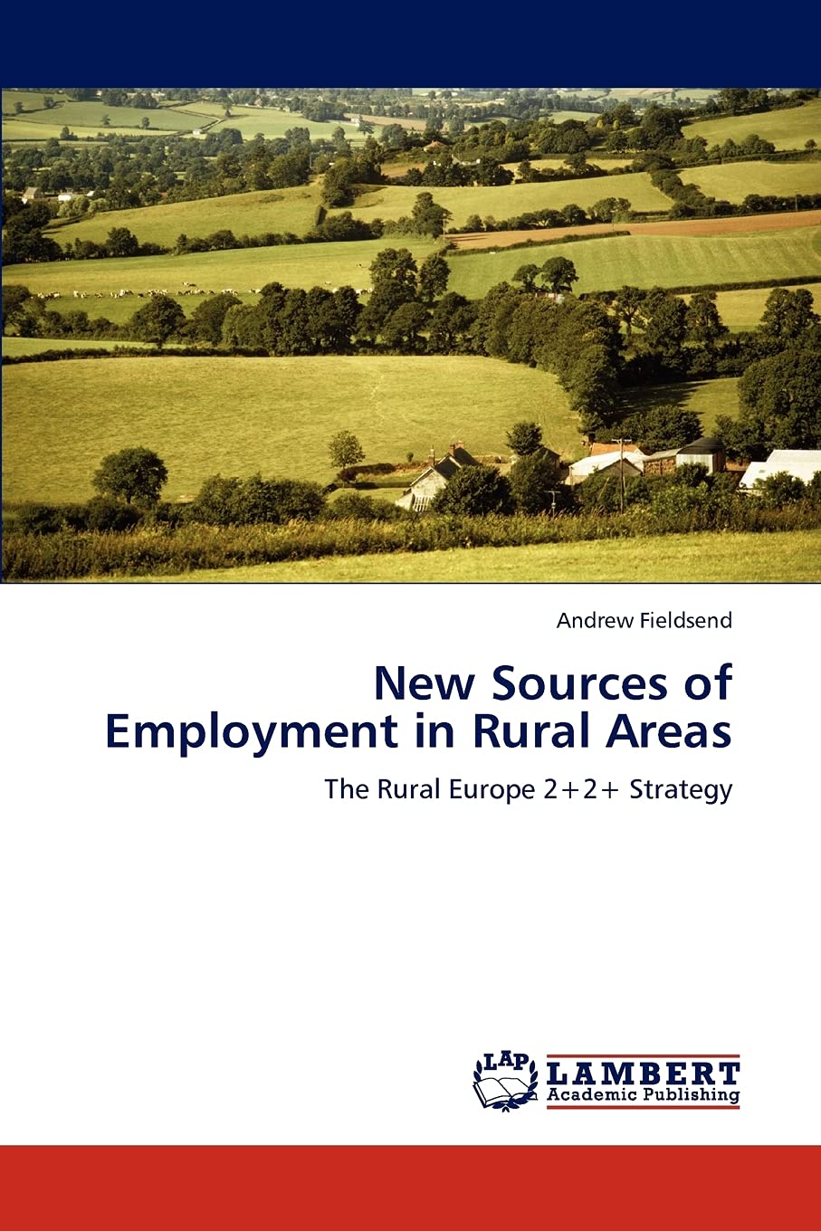 New Sources of Employment in Rural Areas: The Rural Europe 2+2+ Strategy,Used