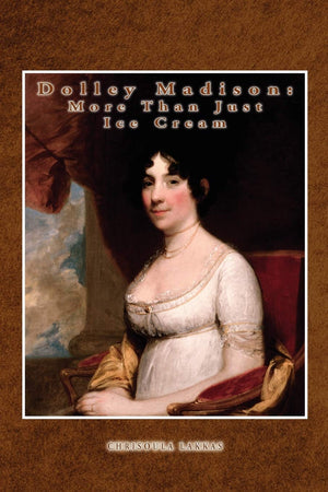 Dolley Madison: More Than Just Ice Cream,Used