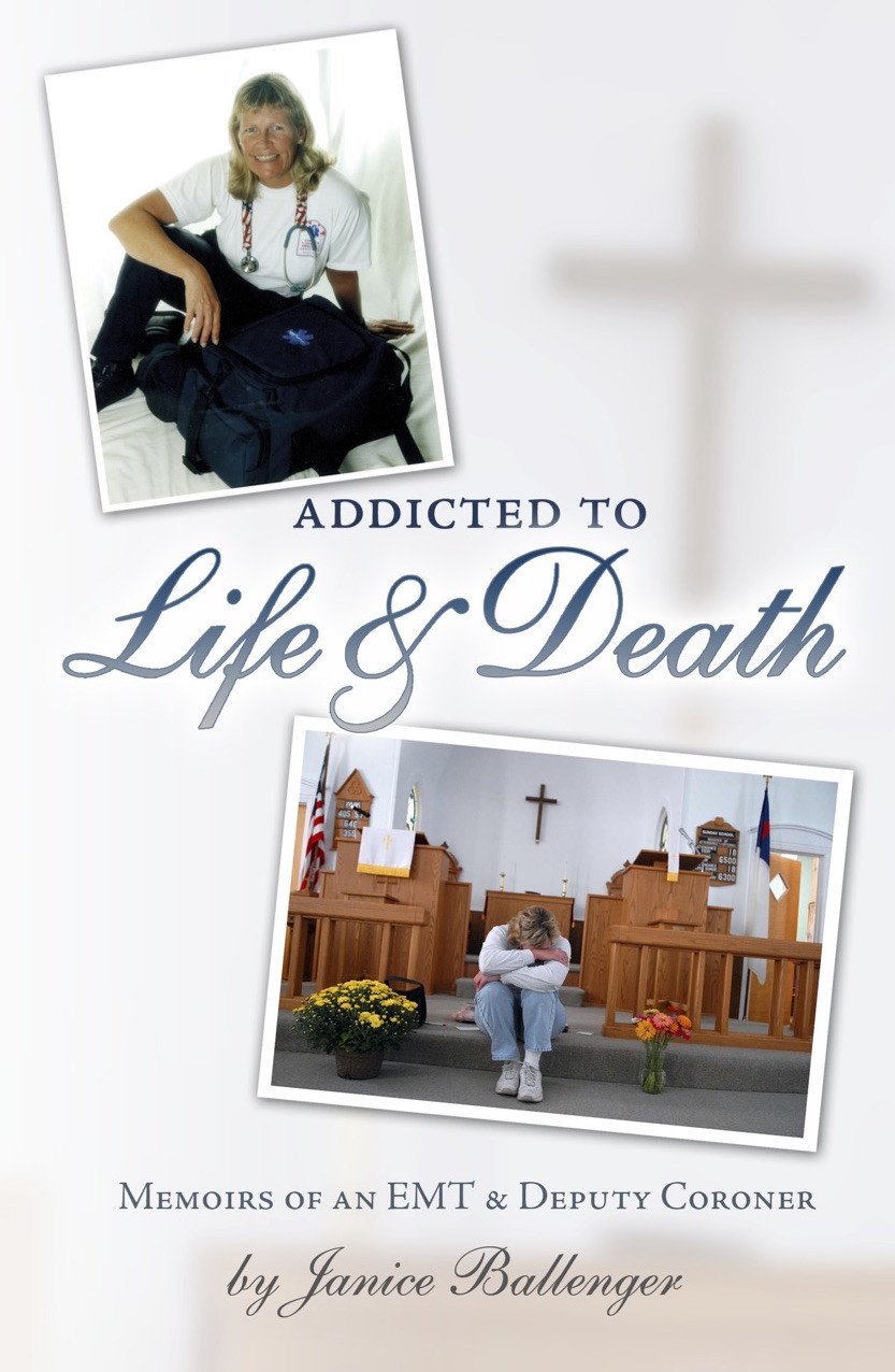 Addicted to Life & Death: Memoirs of an EMT and Deputy Coroner,Used