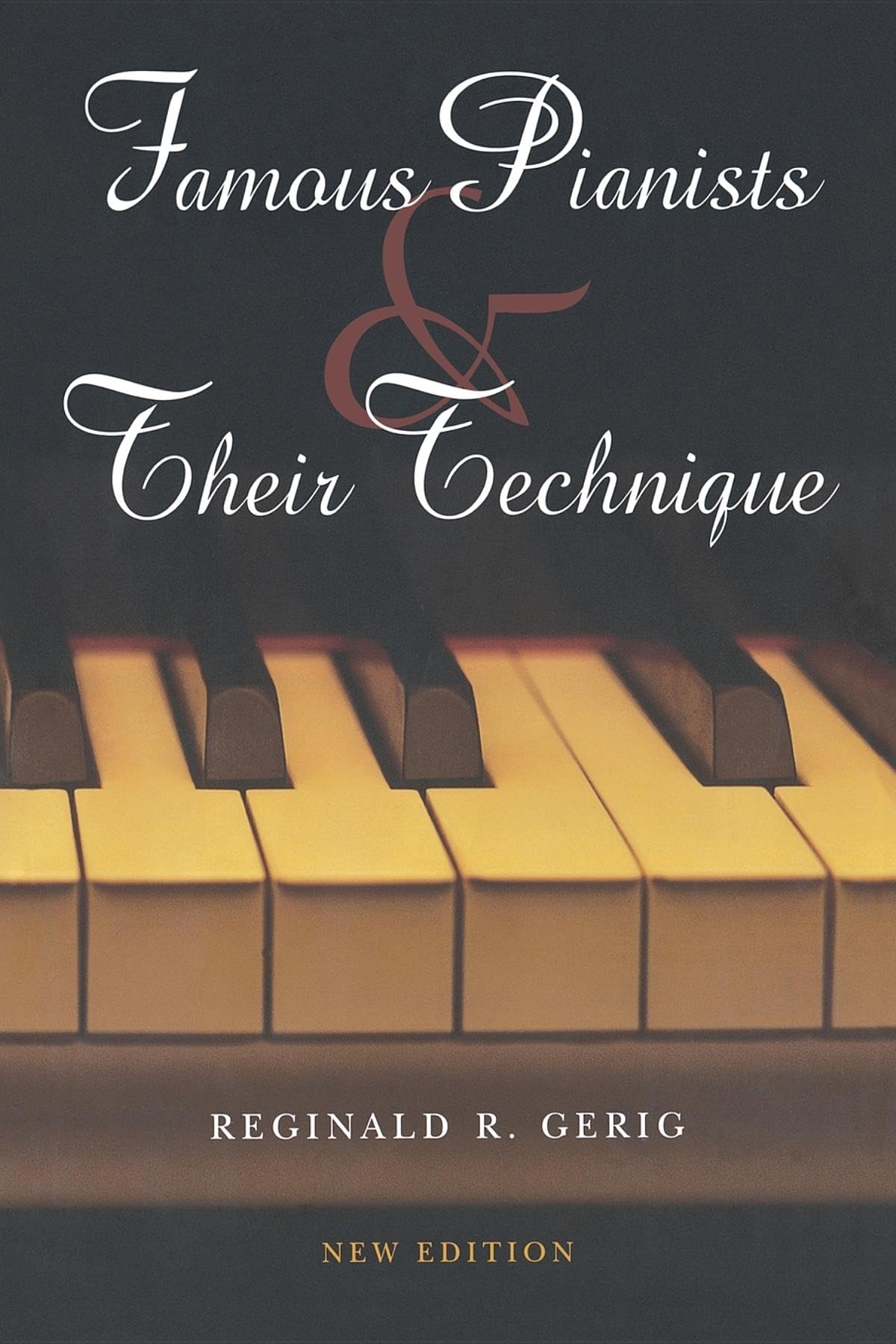 Famous Pianists and Their Technique, New Edition,Used