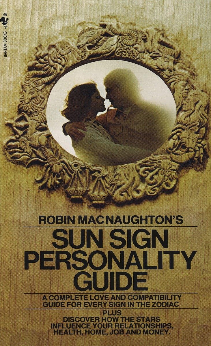 Robin MacNaughton's Sun Sign Personality Guide: A Complete Love and Compatibility Guide for Every Sign in the Zodiac,Used