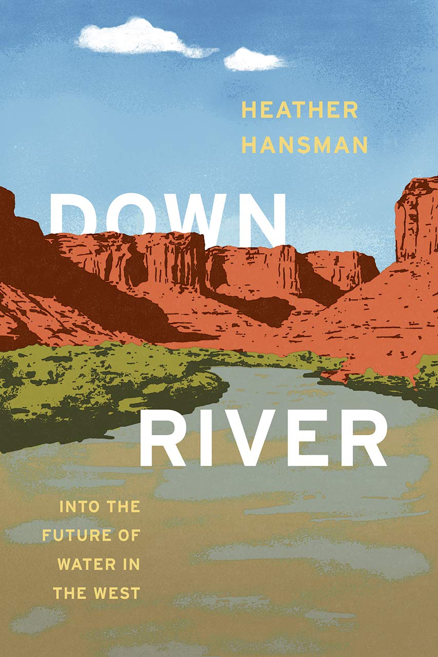 Downriver: Into the Future of Water in the West,Used