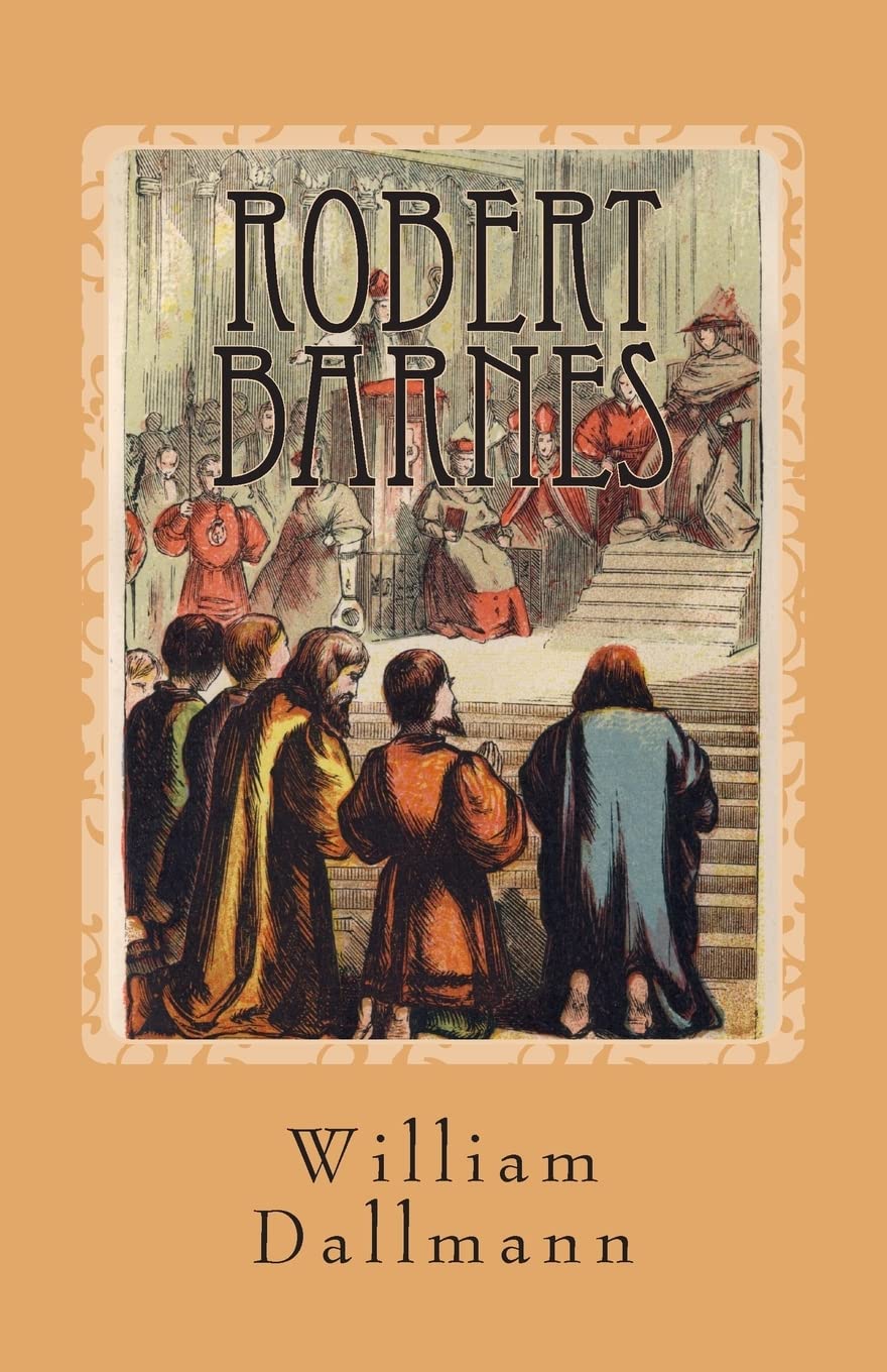 Robert Barnes: English Lutheran Martyr,Used