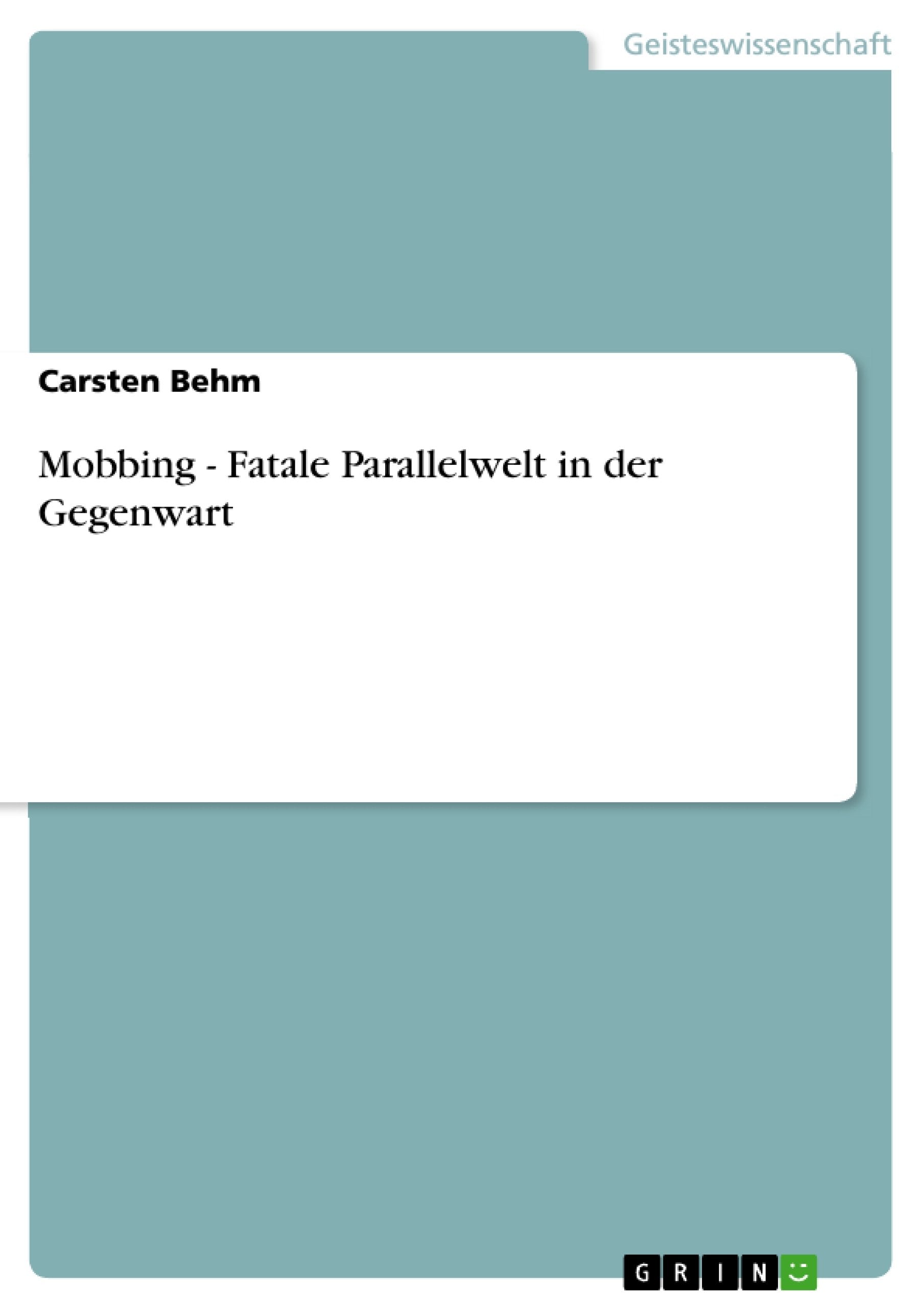 Mobbing  Fatale Parallelwelt In Der Gegenwart (German Edition),Used