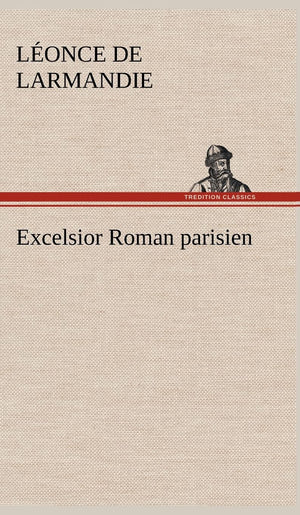 Excelsior Roman parisien (French Edition),Used