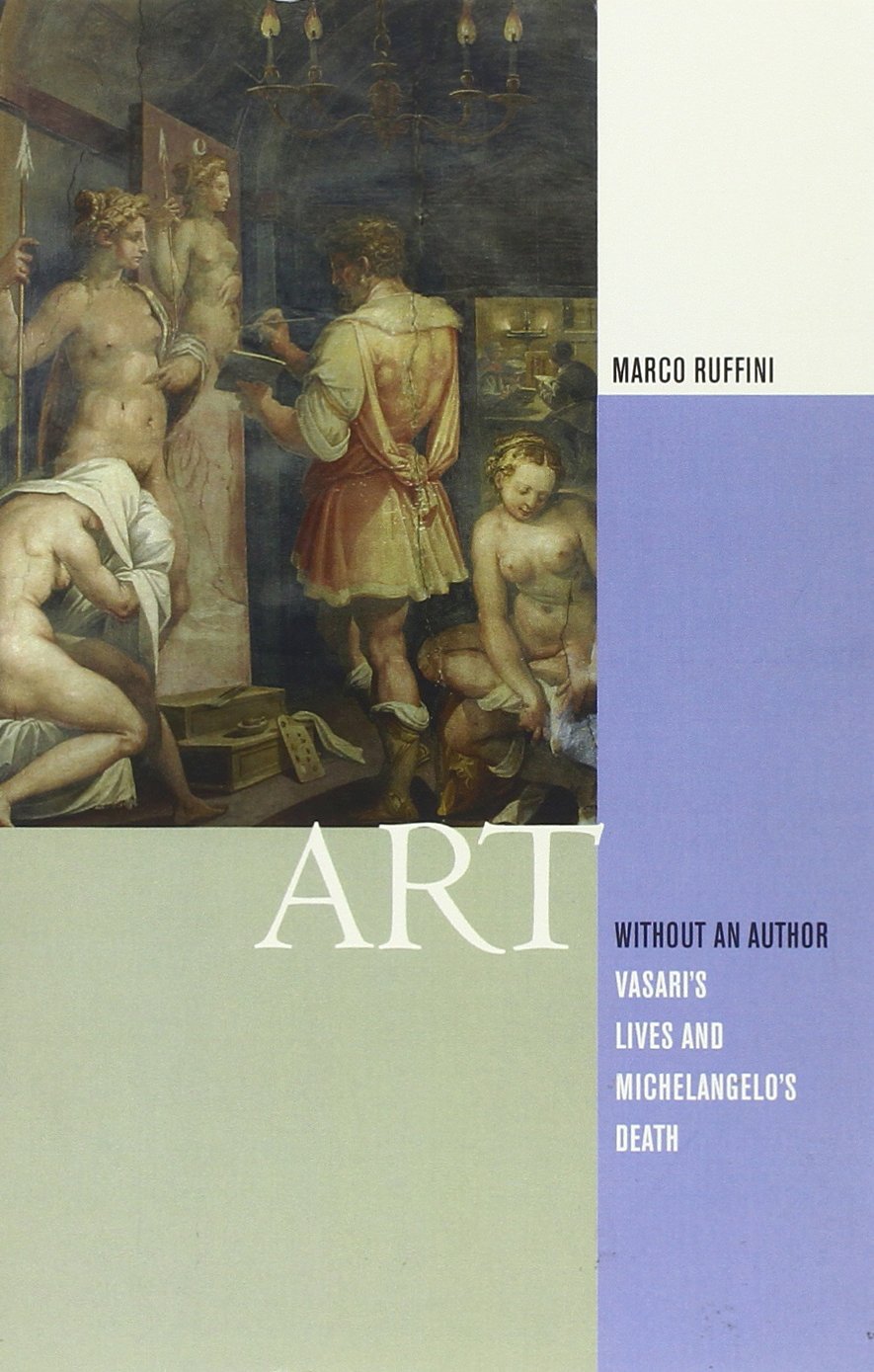 Art Without An Author: Vasari'S Lives And Michelangelo'S Death (Modern Language Initiative),New