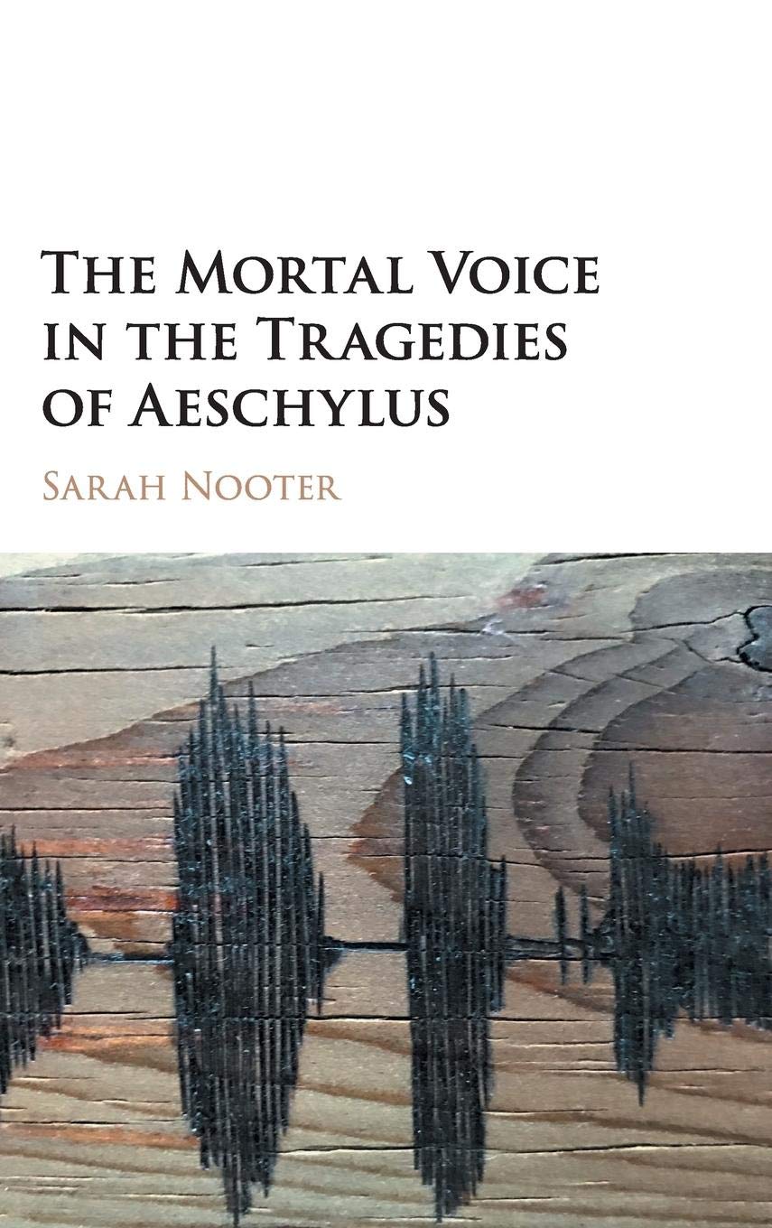 The Mortal Voice in the Tragedies of Aeschylus,Used