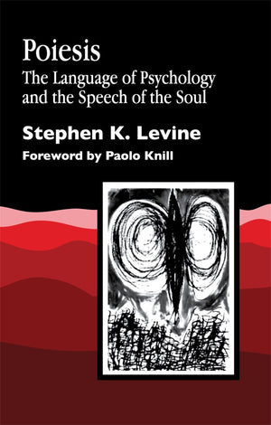 Poiesis: The Language Of Psychology And The Speech Of The Soul