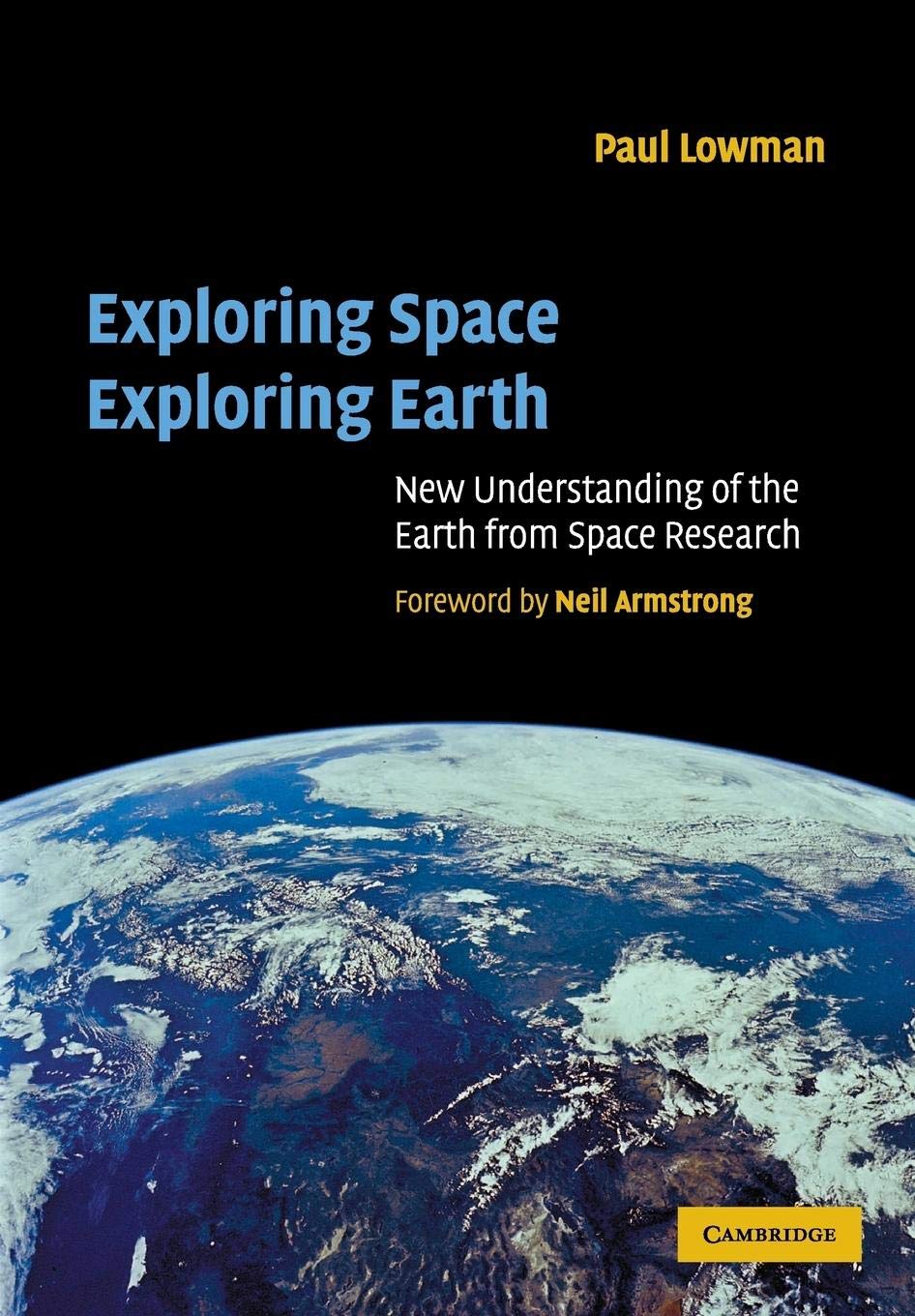 Exploring Space, Exploring Earth: New Understanding of the Earth from Space Research,Used