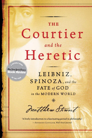The Courtier and the Heretic: Leibniz, Spinoza, and the Fate of God in the Modern World,Used