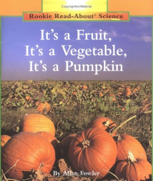 It's a Fruit, It's a Vegetable, It's a Pumpkin (Rookie ReadAbout Science),Used