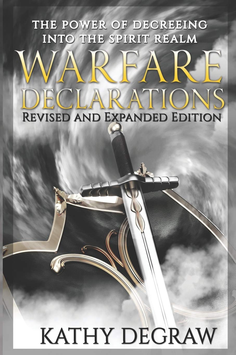 Warfare Declarations: The Power Of Decreeing Into The Spiritual Realm