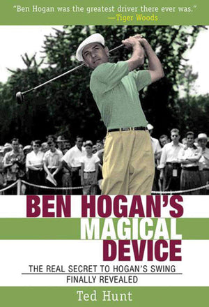 Ben Hogan'S Magical Device: The Real Secret To Hogan'S Swing Finally Revealed,Used