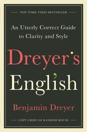 Dreyer'S English: An Utterly Correct Guide To Clarity And Style,Used