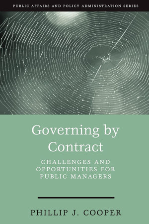 Governing by Contract: Challenges and Opportunities for Public Managers (Public Affairs and Policy Administration Series),Used