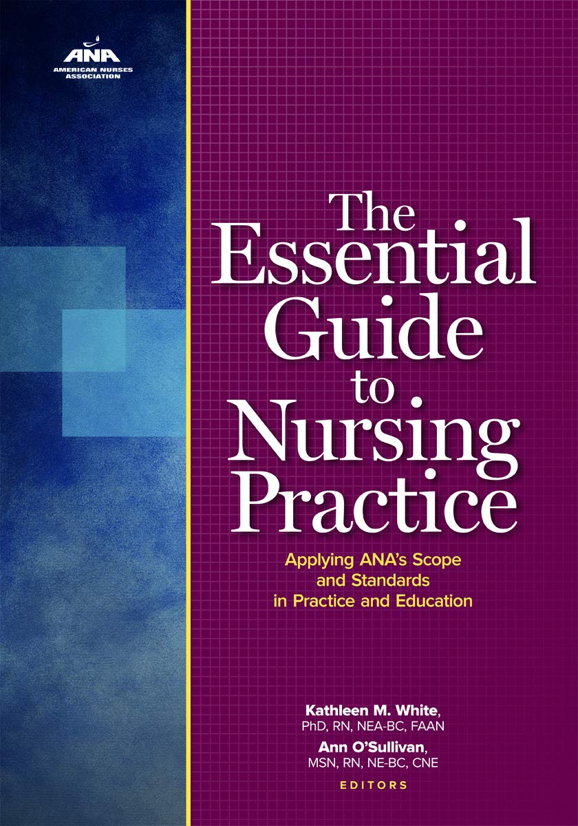 The Essential Guide to Nursing Practice: Applying ANA's Scope and Standards in Practice and Education,New