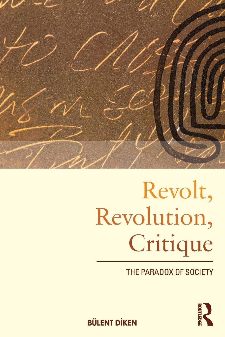 Revolt, Revolution, Critique: The Paradox Of Society (International Library Of Sociology),Used