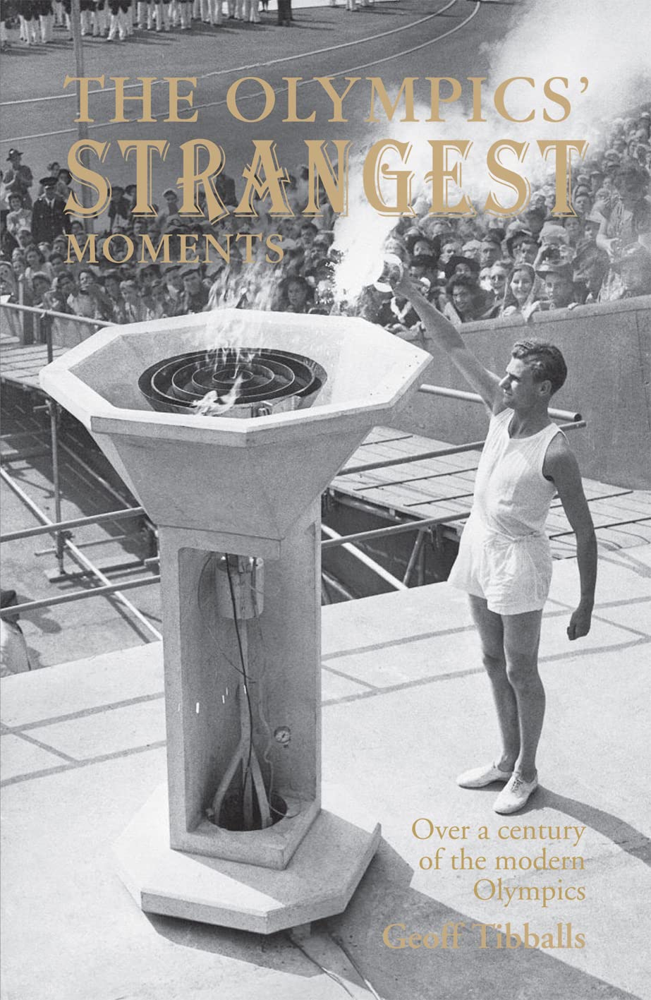 The Olympics' Strangest Moments: Over A Century of the Modern Olympics,Used