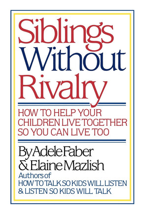 Siblings Without Rivalry: How to Help Your Children Live Together So You Can Live Too,Used