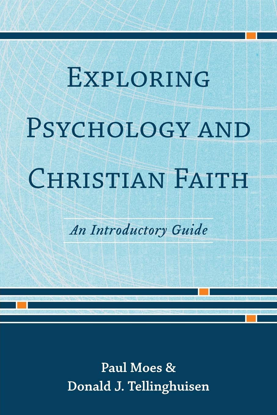 Exploring Psychology And Christian Faith: An Introductory Guide,New