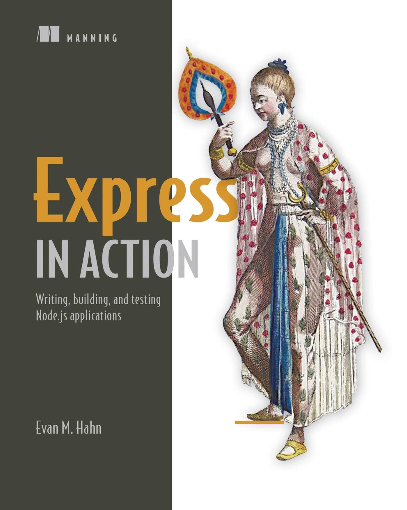 Express In Action: Writing, Building, And Testing Node.Js Applications