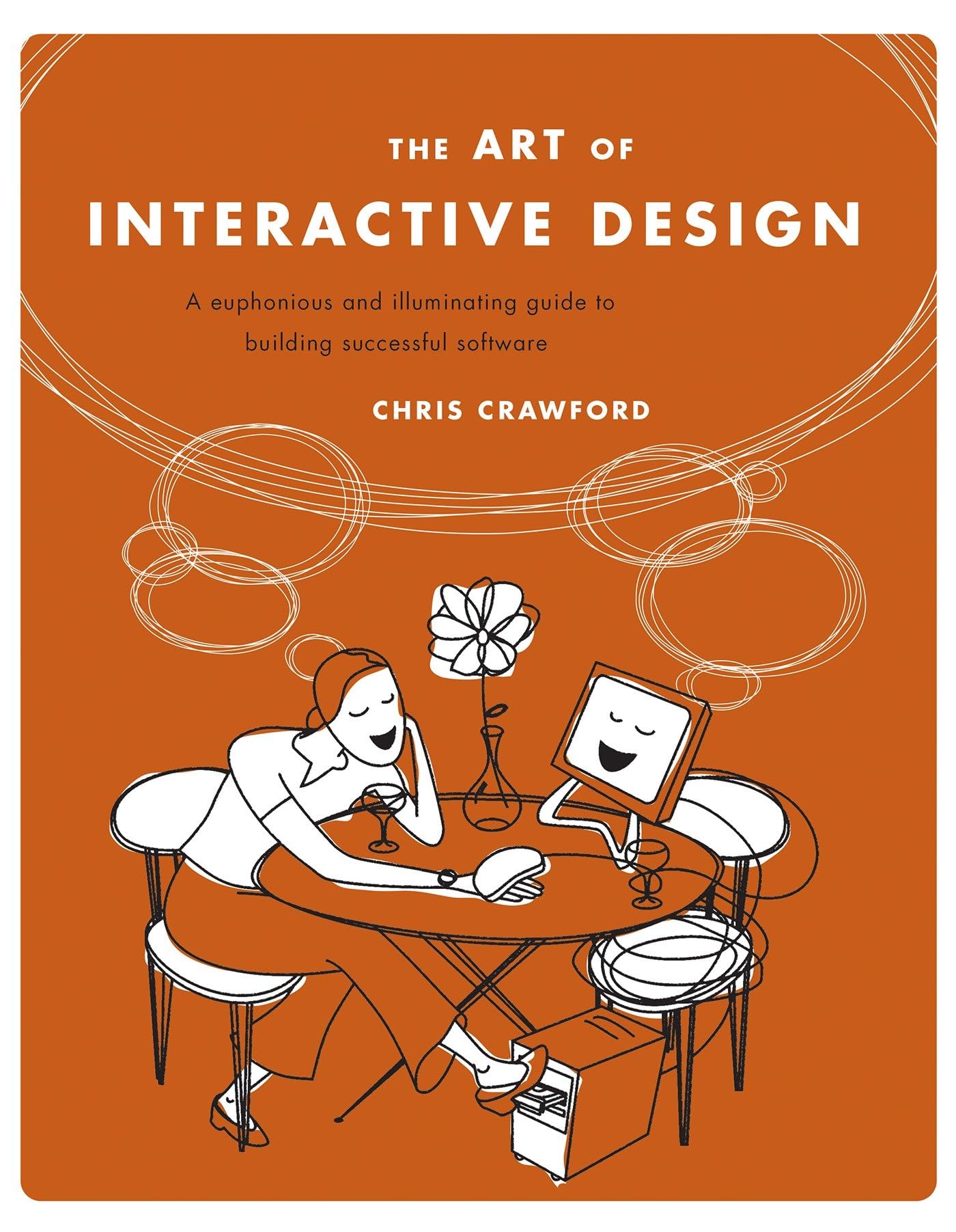 The Art of Interactive Design: A Euphonious and Illuminating Guide to Building Successful Software,Used