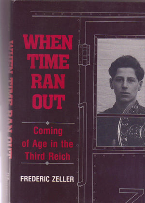 When Time Ran Out: Coming of Age in the Third Reich,Used