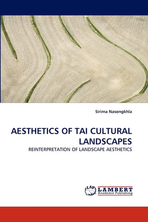 AESTHETICS OF TAI CULTURAL LANDSCAPES: REINTERPRETATION OF LANDSCAPE AESTHETICS,Used