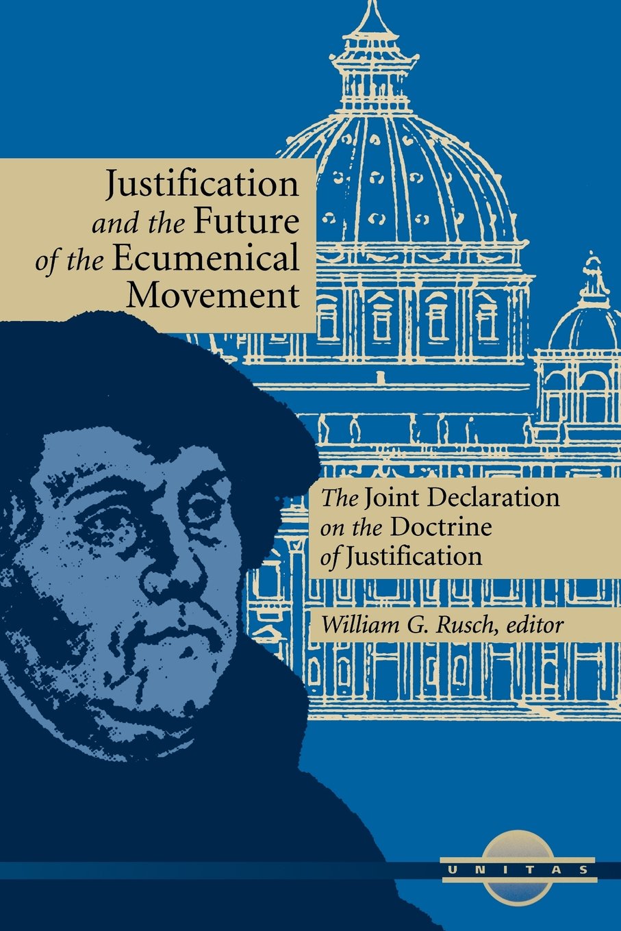 Justification And The Future Of The Ecumenical Movement: The Joint Declaration On The Doctrine Of Justification (Unitas),Used
