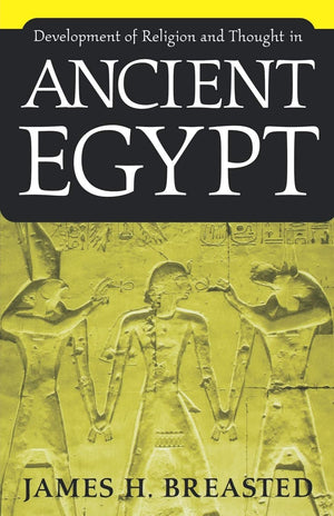 Development of Religion and Thought in Ancient Egypt,New