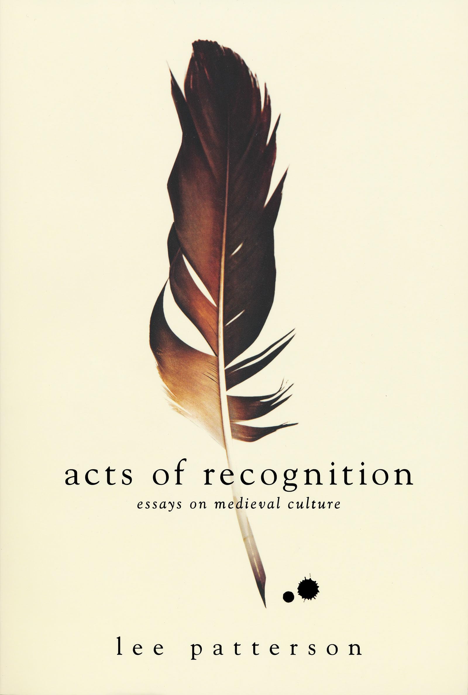 Acts Of Recognition: Essays On Medieval Culture