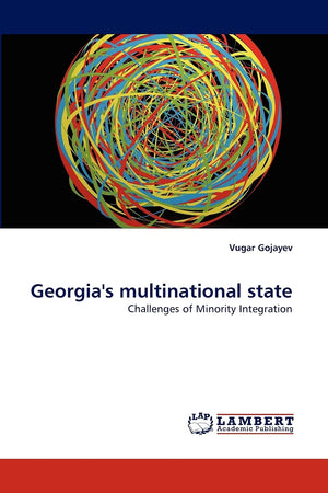 Georgia's multinational state: Challenges of Minority Integration,Used