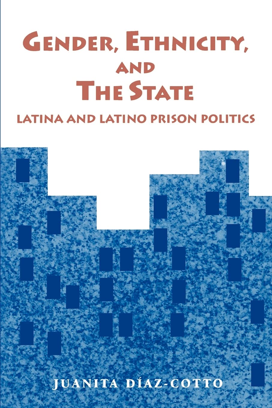 Gender, Ethnicity, and the State: Latina and Latino Prison Politics (S U N Y Series in New Directions in Crime and Justice Studi,Used