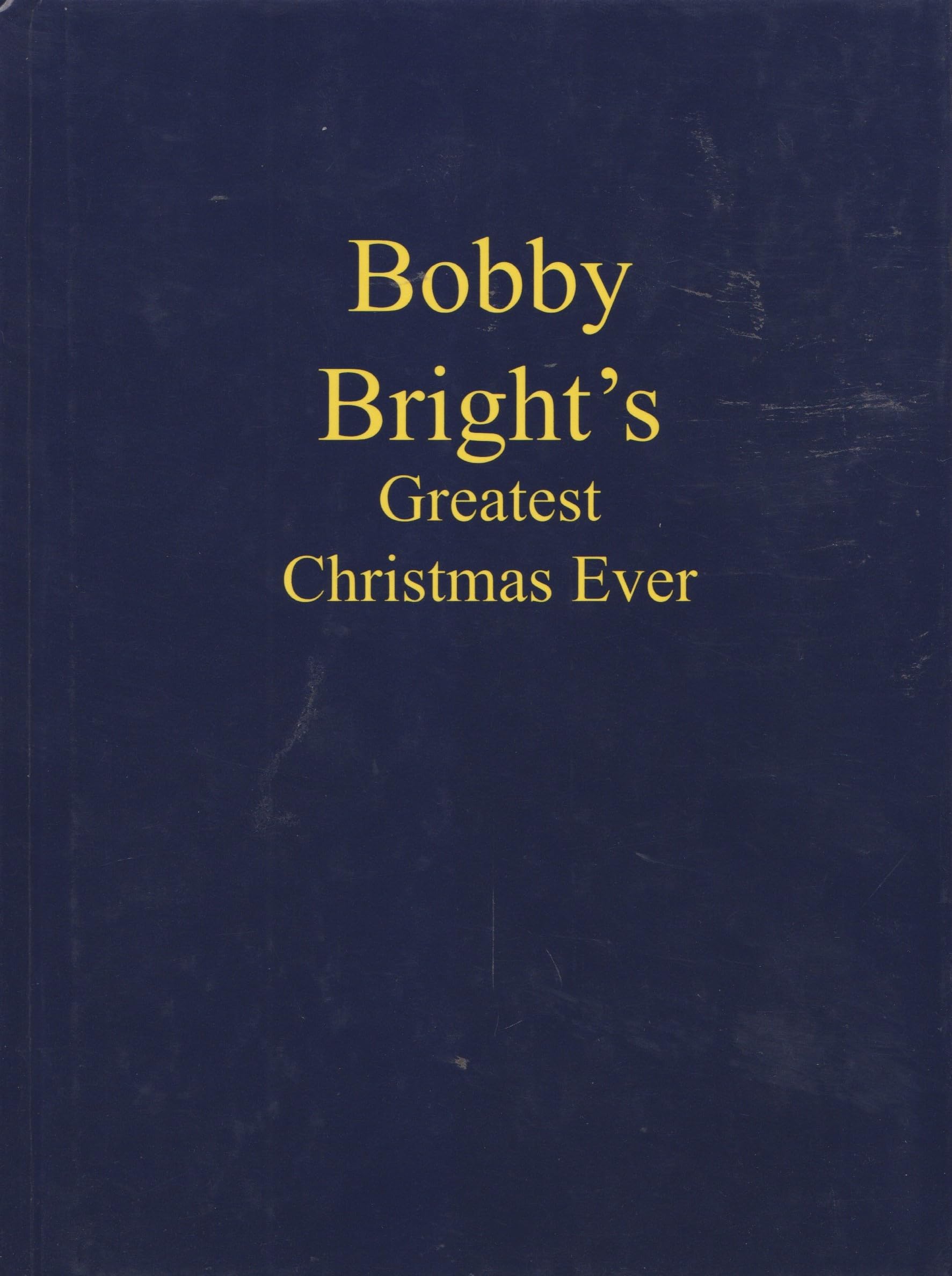Bobby Bright's Greatest Christmas Ever,Used
