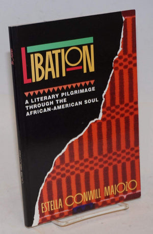 Libation: A Literary Pilgrimage Through the AfricanAmerican Soul,New