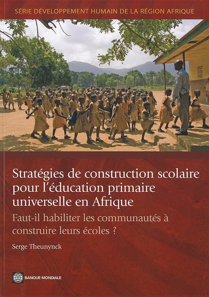 Stratgies de construction scolaire pour l'ducation primaire universelle en Afrique: Fautil habiliter les communauts  cons,Used