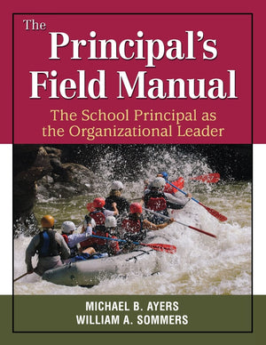 The Principal's Field Manual: The School Principal as the Organizational Leader,Used
