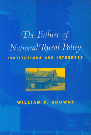 The Failure of National Rural Policy: Institutions and Interests (Not In A Series),Used