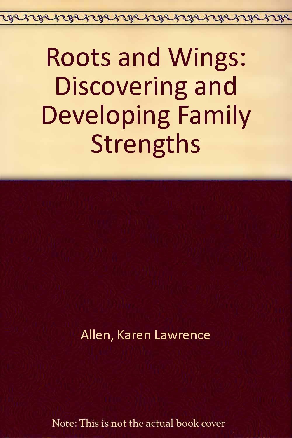 Roots and Wings: Discovering and Developing Family Strengths,Used