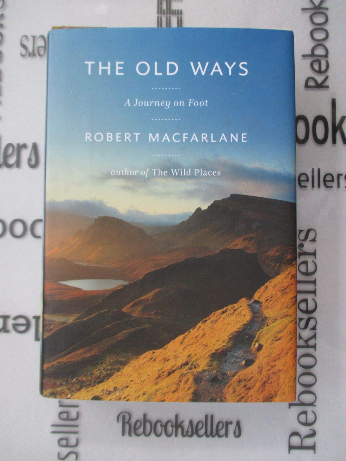 The Old Ways: A Journey On Foot,Used