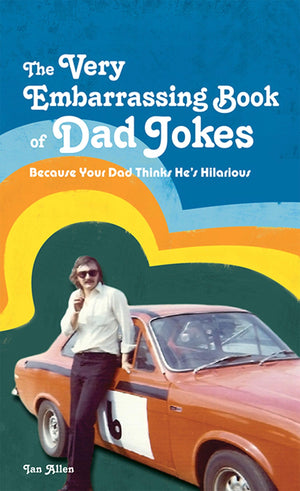 The Very Embarrassing Book of Dad Jokes: Because Your Dad Thinks He's Hilarious,Used