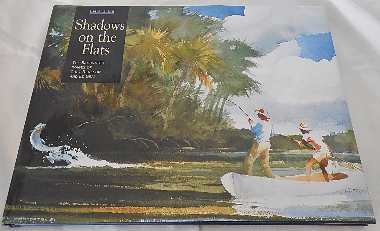 Shadows on the Flats: The Saltwater Images of Chet Reneson and Ed Gray,Used