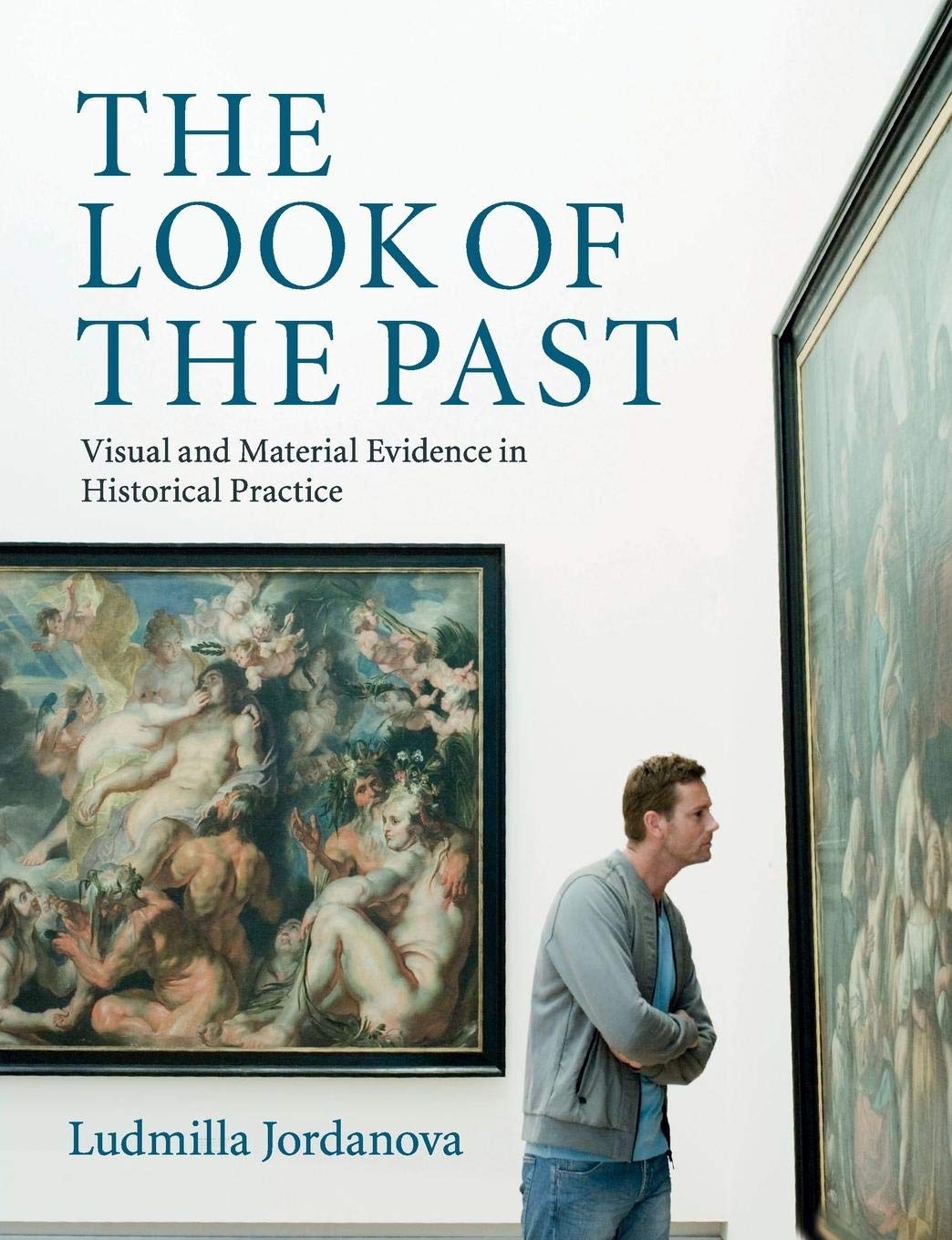 The Look of the Past: Visual and Material Evidence in Historical Practice,Used