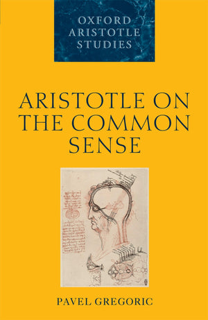 Aristotle On The Common Sense (Oxford Aristotle Studies Series)-new